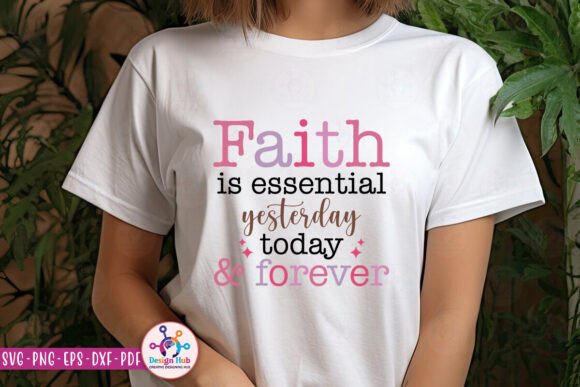 Faith Is Essential Yesterday Today for Embroidery Projects
