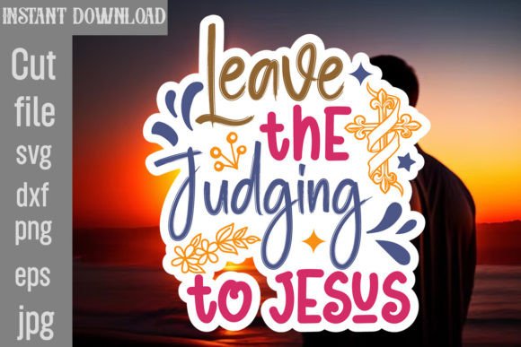 Leave the Judging to Jesus SVG Cut File Review