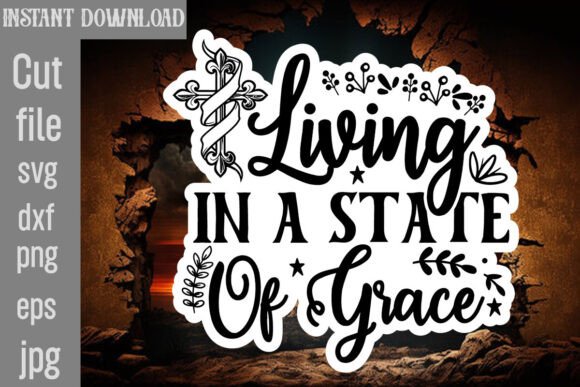 Living in a State of Grace SVG Cut File Review